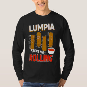 Lumpia hält mich rollend philippinische Teigtasche T-Shirt