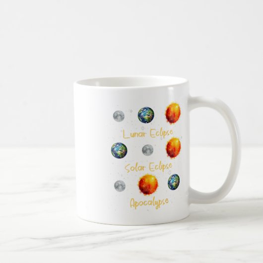 Lunar Eclipse Solar Eclipse und Apokalypse Funny s Kaffeetasse (Rechts)