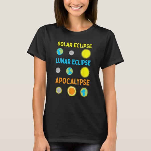 Lunar Solar Eclipse and Apokalypse Funny Science T-Shirt (Vorderseite)