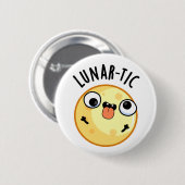 Lunar-tic Funny Astronomy Moon Pun Button (Vorne & Hinten)