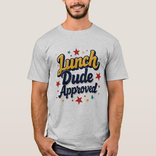 Lunch Dude Approved T-Shirt (Vorderseite)