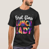 Lunch Lady Cafeteria Crew First Class Lunch Lady T-Shirt (Vorderseite)