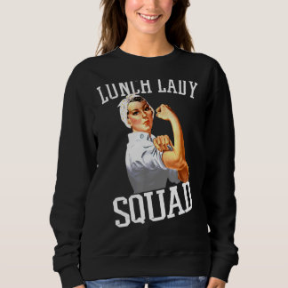 Lunch Lady Cafeteria Worker Lunch Lady Squad Sweatshirt