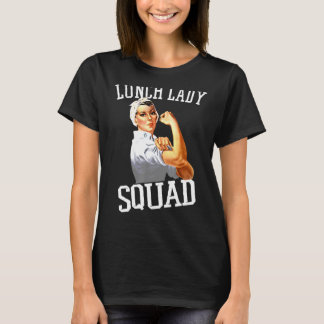 Lunch Lady Cafeteria Worker Lunch Lady Squad T-Shirt