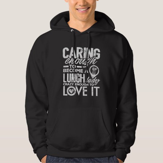 Lunch Lady  Caring Enough School Cafeteria Women Hoodie (Vorderseite)