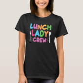Lunch Lady Crew  Cafeteria Squad Worker T-Shirt (Vorderseite)