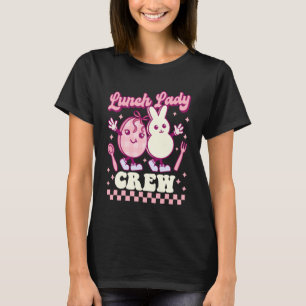 Lunch Lady Crew Oster-Ei Groovy Cute Cafeteria R T-Shirt