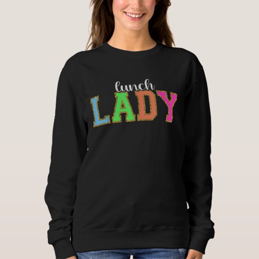 Lunch Lady Funny Back to School Worker Appreciatio Sweatshirt (Vorderseite)
