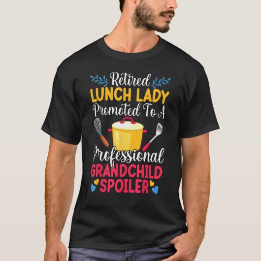 Lunch Lady Grandchild Spoiler Ruhestand L T-Shirt (Vorderseite)