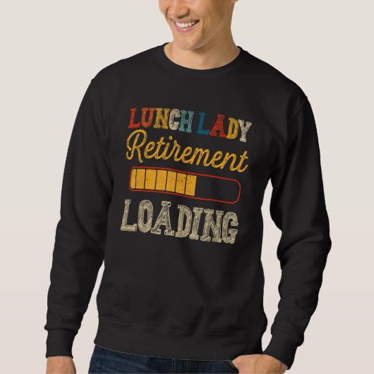 Lunch Lady nicht mein Problem Ruhestand Loadi Sweatshirt (Vorderseite)