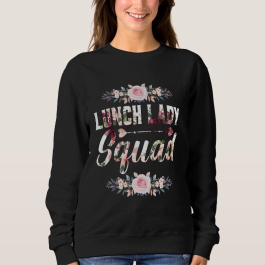 Lunch Lady Squad Back To School Women School Sweatshirt (Vorderseite)