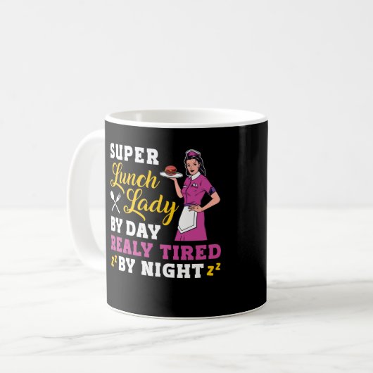 Lunch Lady Super Lunch Lady By Day Really Tired By Kaffeetasse (Vorderseite Links)