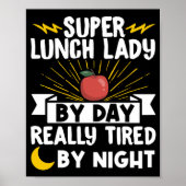 Lunch Lady Super Lunch Lady By Day Really Tired By Poster (Vorne)