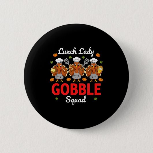 Lunch Lady Thanksgiving Funny Gobble Squad  Button (Vorderseite)
