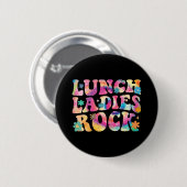 Lunch Ladys Rock Gefärbte Krawatte Cafeteria Crew Button (Vorne & Hinten)