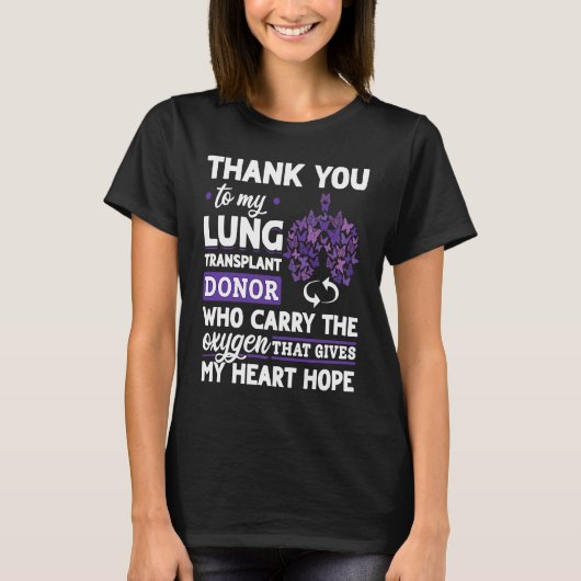 Lung Transplant Donor Carry The Oxygen Gives My He T-Shirt (Vorderseite)