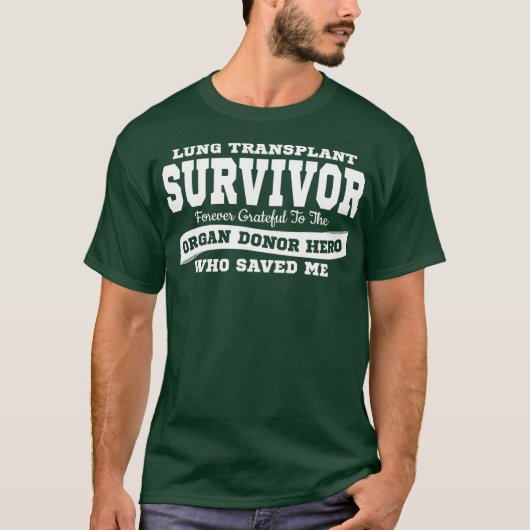 LUNG TRANSPLANT SURVIVOR T  Organ Donor Hero T-Shirt (Vorderseite)