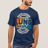 Lung Transplant T Organ Recipient Survivor Gift T-Shirt (Vorderseite)