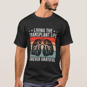 Lung Transplantat Leben Lung Reci T-Shirt