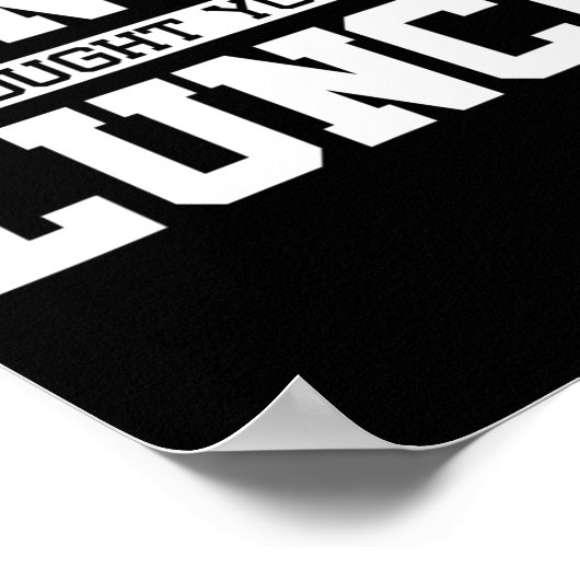 Lunge ich dachte, du sagtest "Lunch-lustiges Gym W Poster (Ecke)