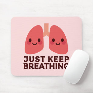 Lunge - Niedliche Anatomie "Behalt einfach atmen" Mousepad