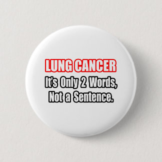 Lungenkrebs ...kein Satz Button