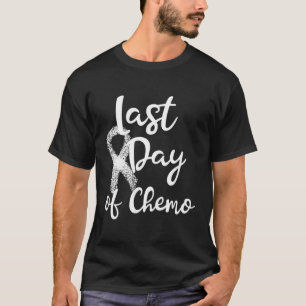 Lungenkrebs-Überlebende letzten Tag Chemo Zitat we T-Shirt