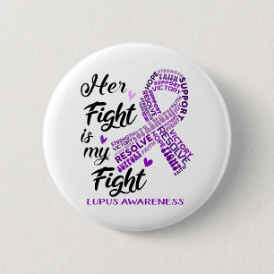 Lupus Awareness Ihr Kampf ist mein Kampf Button