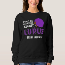 LUPUS-BEWUSSTSEIN sollte nicht unmissverständlich Sweatshirt