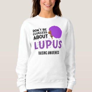 LUPUS-BEWUSSTSEIN sollte nicht unmissverständlich Sweatshirt