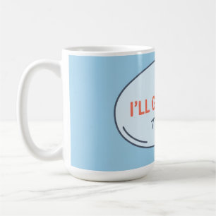 LUSA - Ich melde mich wieder - Sprechblase Aus Kaffeetasse