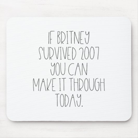 Lustig 2007 Britney Motivierend Mousepad (Vorne)