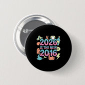 Lustig 2026 Neu 2016 Retro Nostalgie Button (Vorne & Hinten)