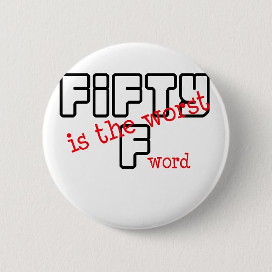 Lustig, "50 ist das schlechteste " button (Vorderseite)