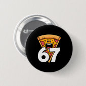 Lustig 67 Meme Sechs Sieben Humor Essen Zza Button (Vorne & Hinten)