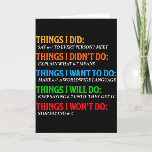 Lustig 67 Sechs Sieben 6 7 Meme Dinge, die man tun Karte