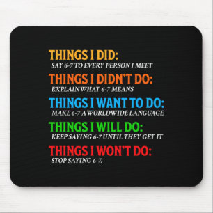Lustig 67 Sechs Sieben 6 7 Meme Dinge, die man tun Mousepad