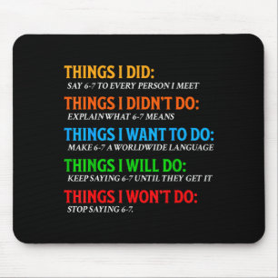 Lustig 67 Sechs Sieben 6 7 Meme Dinge, die man tun Mousepad