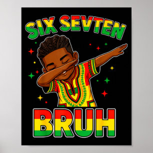 Lustig 67 sechs sieben bruh schwarze Geschichte af Poster