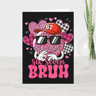 Lustig 67 Sechs Sieben Bruh Valentinstag 6 7 Meme  Karte