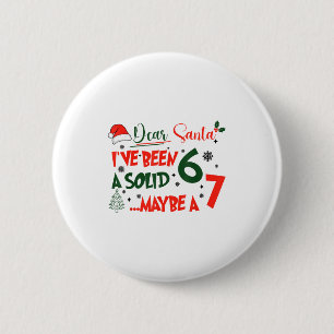 Lustig 67 Sechs Sieben Lieber Santa Ich War Eine S Button
