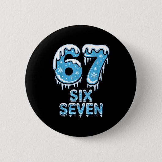 Lustig 67 Sechs Sieben Meme Eisiger Schnee Winter  Button (Vorderseite)