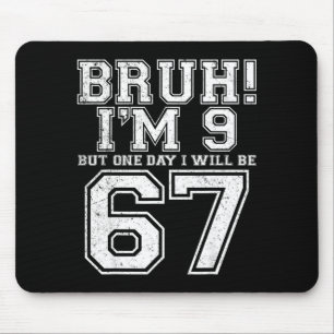 Lustig 67 Sechs Sieben Teen Bruh Neun 9 Geburtstag Mousepad