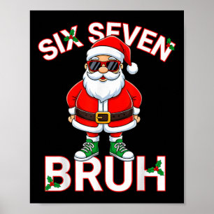 Lustig 67 Sechs Sieben Weihnachten Bruh Santa Kind Poster