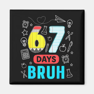 Lustig 67 Tage Bruh Six Seven Meme Lehrer Kinder N Magnet