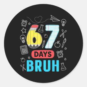 Lustig 67 Tage Bruh Six Seven Meme Lehrer Kinder N Runder Aufkleber