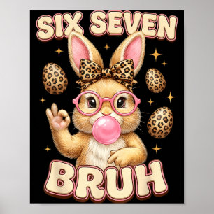 Lustig 6 7 Meme sechs sieben Hase Leopard Bogen 6- Poster