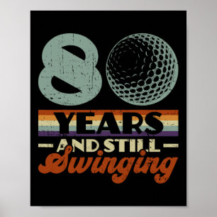 Lustig 80 Jahre Und Immer Noch Swingend Golf 80. G Poster