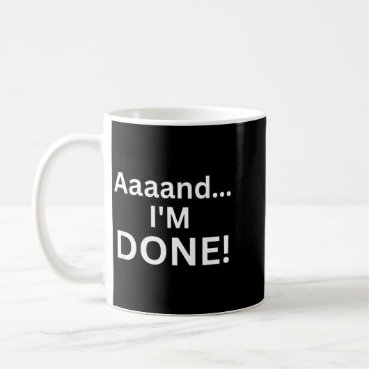 Lustig Aaaand Fertig Sarkastischer Witz Müde Sarka Kaffeetasse (Links)