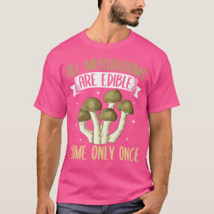 Lustig Alle Pilze Sind Essbar Morchel Pilz Jagd T-Shirt